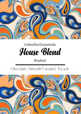 House Blend - A blend of Colombian & Guatemalan Coffee.